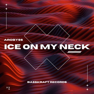 Ice on My Neck