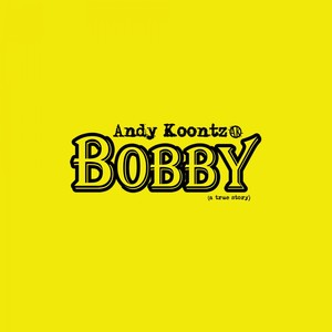 Bobby (A True Story) [Explicit]