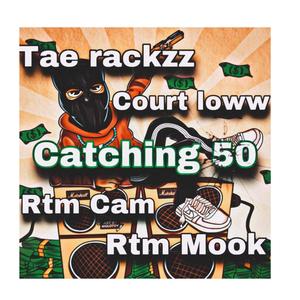 Catching 50 (feat. Ballhardmook, Cam rackzz & Court loww) [Explicit]