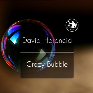 Crazy Bubbles (Original Mix)