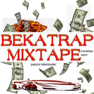 BEKATRAP MIXTAPE (Explicit)