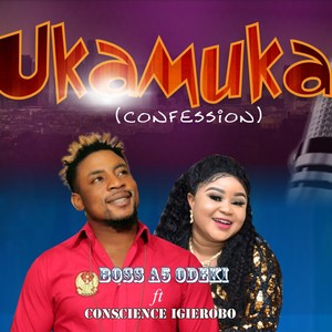 UKAMUKA (confession) (feat. Conscience Igierobo)