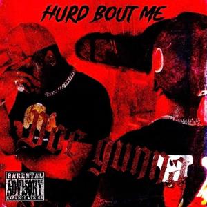 Hurd Bout Me (Explicit)