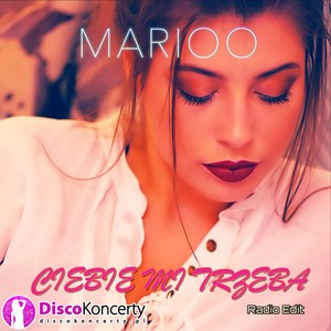 Ciebie Mi Trzeba (Radio Edit)