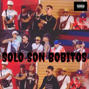 Solo Son Bobitos(feat. Arlien Rd, Leo El Sofokeh, Bby Black, Fily Mc & King Santos) (Explicit)