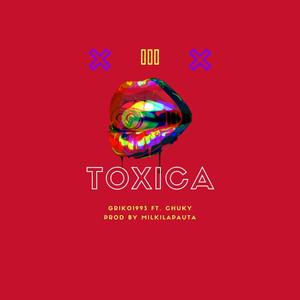 Toxica (feat. Chuky & Milkilapauta) [Explicit]