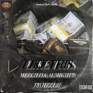 Like This (feat. Ty Jizzle) (Explicit)