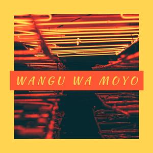 Wangu Wa Moyo