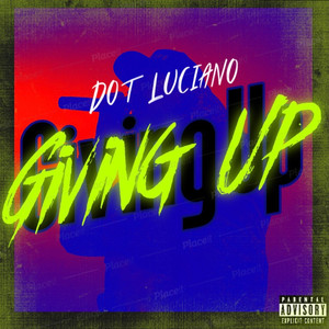 Giving Up (Explicit)