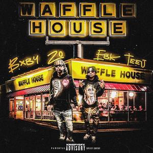 WAFFLE HOUSE (feat. Bxby Zo) [Explicit]