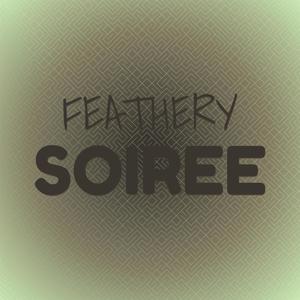 Feathery Soiree