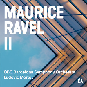 Ravel: Complete Orchestral Works, Vol. II