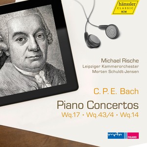 BACH, C.P.E.: Keyboard Concertos, Wq. 14, 17 and 43/4 (Rische, Leipzig Chamber Orchestra, Schuldt-Jensen)