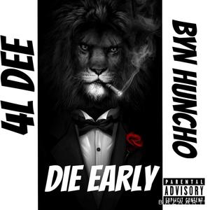 Die Early (Explicit)