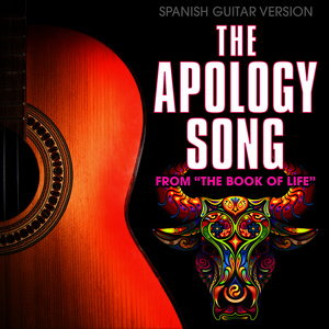 The Apology Song (From "The Book of Life") [Spanish Guitar Version]