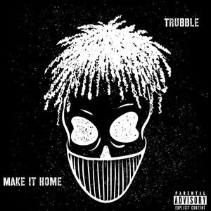 Make It Home (Explicit)