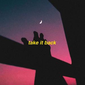 Take It Back (Explicit)