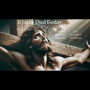 If Jesus Died Today (feat. Raul Barba)