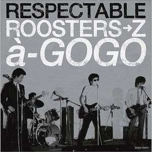 RESPECTABLE ROOSTERS(Z) a-GOGO