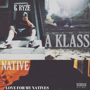 Love for my natives (feat. A-KLA$$ & G Ryze) [Explicit]