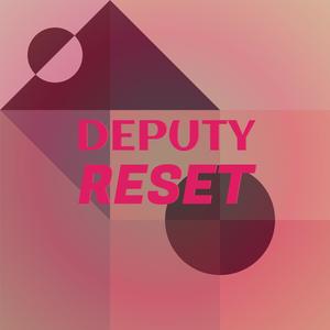 Deputy Reset