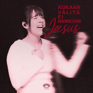 Kukaan välitä ei niinkuin Jeesus (feat. Essi Vuorinen)