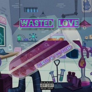 Wasted Love (feat. Don Creety) [Explicit]