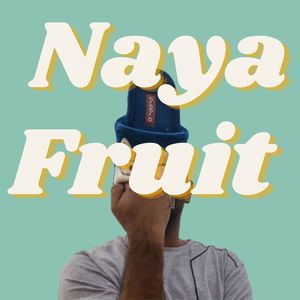 Naya Fruit (Explicit)
