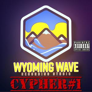 Wyoming Wave Cypher #1 (feat. Pocketbook Prophet, Young Fredrick, Bone-C, Savage Green & VanteSlayedIt) [Explicit]