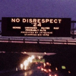 No Disrespect (feat. Big Verb) [Explicit]