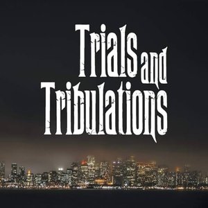 Trials And Tribulations (Explicit)