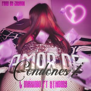 Amor de condones (feat. AThomy) [Explicit]