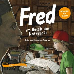 Fred im Reich der Nofretete: Unter der Sonne von Amarna