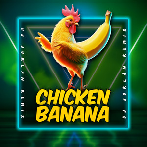 Chicken Banana (Remix)