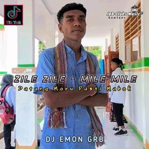 DJ ZILE ZILE MILE MILE X DATANG MORU PASTI MABOK