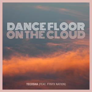 Dance Floor On The Cloud (feat. Fynyx Nation)