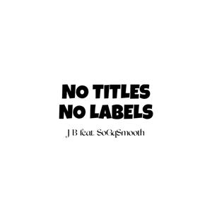 No Titles No Labels (feat. SoGqSmooth) (Explicit)
