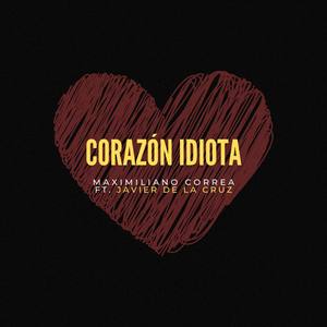 Corazón idiota (feat. Javier de la Cruz)