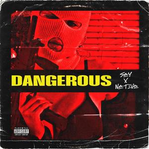 Dangerous (feat. Nativo 