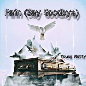 Pain (Say Goodbye)