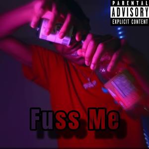 Fuss Me (Explicit)