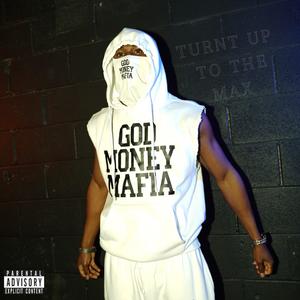 Turnt Up To The Max (Explicit)