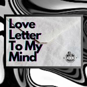 Love Letter To My Mind