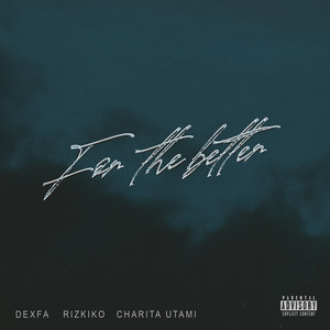 For the Better (Explicit)