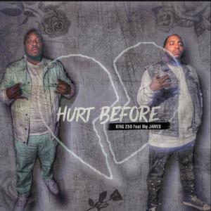 Hurt Before (feat. Big James) (Explicit)