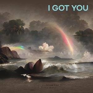 I Got You