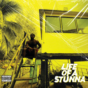 Life Of A Stunna (Explicit)