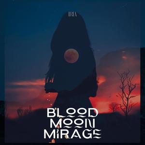 Blood Moon Mirage