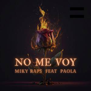 No Me Voy (feat. Paola) (Explicit)