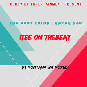Best Thing I Never Had (feat. Montana Wa Mopedi) (Explicit)